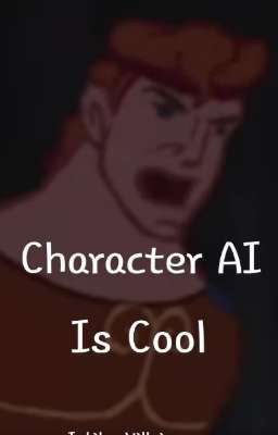 Character AI is cool