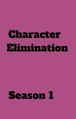 Character Elimination Season 1