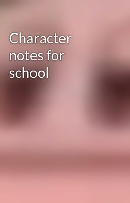 Character notes for school