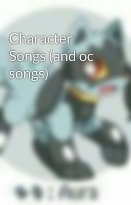 Character Songs (and oc songs)