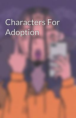 Characters For Adoption