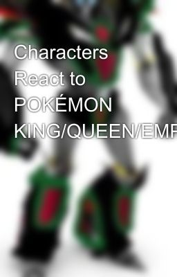 Characters React to POKÉMON KING/QUEEN/EMPEROR