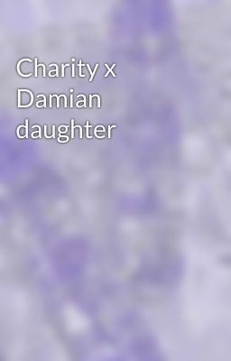 Charity x Damian daughter 