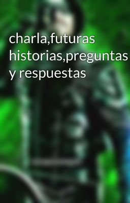 charla,futuras historias,preguntas y respuestas 