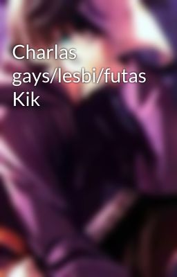 Charlas gays/lesbi/futas Kik