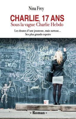 Charlie, 17 ans - sous la vague Charlie Hebdo