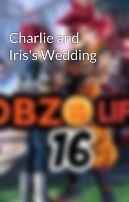 Charlie and Iris's Wedding