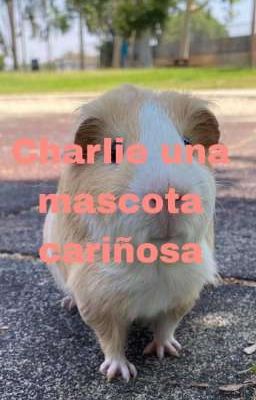 Charlie una mascota cariñosa ( o el diario de Charlie) 