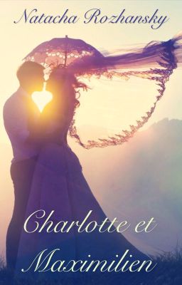 Charlotte et Maximilien