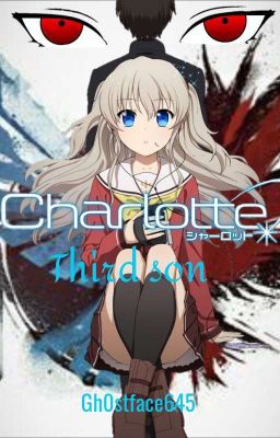 Charlotte: Third son (Nao Tomori X Tn) V2