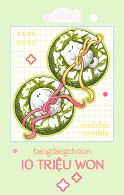 |Charmolipi - [09:00]| 10 triệu won