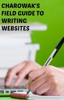 Charowak's Field Guide To Writing Websites