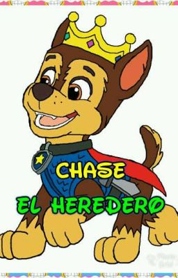 Chase, El Heredero