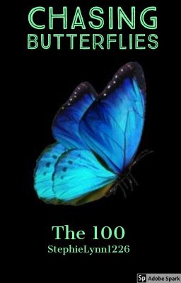 Chasing Butterflies | The 100 [Book 1]