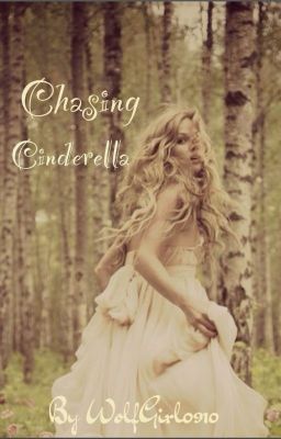 Chasing Cinderella (Book one of the Cinderella Series) (Completed)