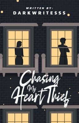 Chasing my Heart Thief [ON-HOLD]