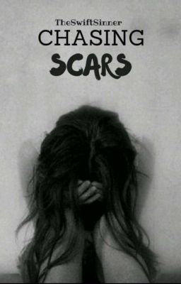 Chasing Scars