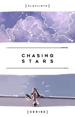 CHASING STARS | PLAYLISTS