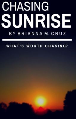 Chasing Sunrise (COMPLETE)