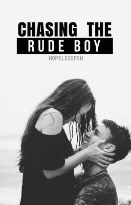 Chasing The Rude Boy (AWESOMELY COMPLETED)