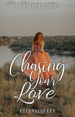 Chasing Your Love [Isla Felice Series 1]-✔