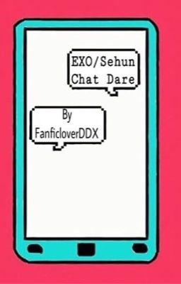 Chat Dare//Oh Sehun//complete