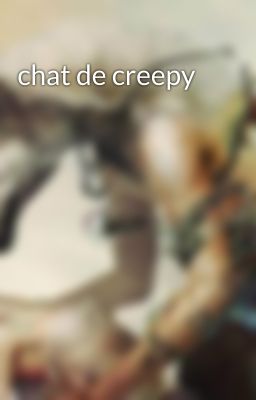 chat de creepy 