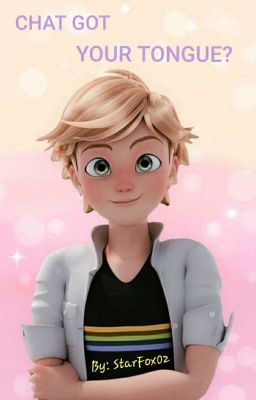 Chat Got Your Tongue? | Adrien Agreste Fanfiction 