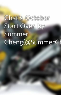 Chat's  October Start Over  by Summer Cheng(@SummerCheng37)