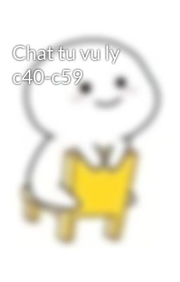 Chat tu vu ly c40-c59