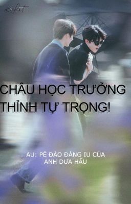 Châu học trưởng thỉnh tự trọng!