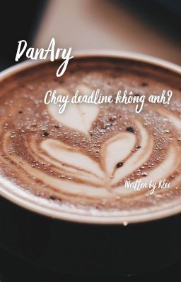 Chạy deadline không anh?