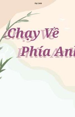 Chạy Về Phía Anh
