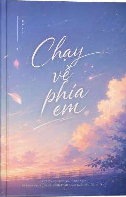 Chạy về phía em
