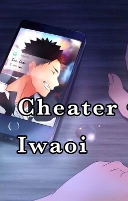 Cheater • Iwaoi