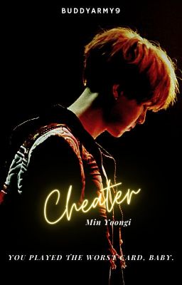 Cheater || Min Yoongi ( A short story ) ✔