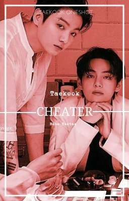 Cheater-Taekook Oneshot