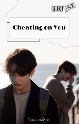 cheating on you | ᵏᵒᵒᵏᵗᵃᵉ ✅