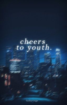 CHEERS TO YOUTH ━━ ken sato