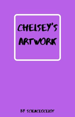 Chelsey's Artwork