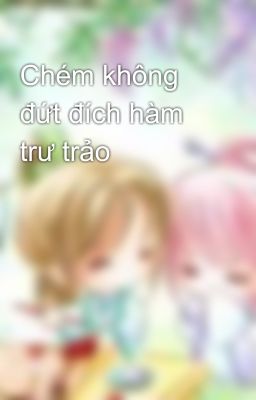 Chém không đứt đích hàm trư trảo