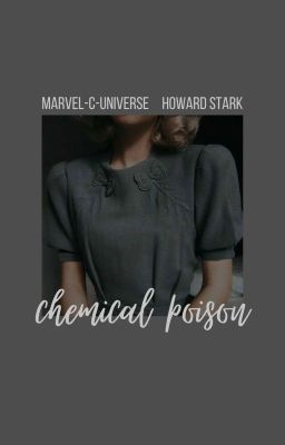 Chemical Poison . Howard Stark