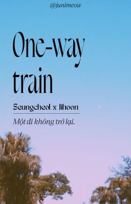 CheolHoon | One-way Train