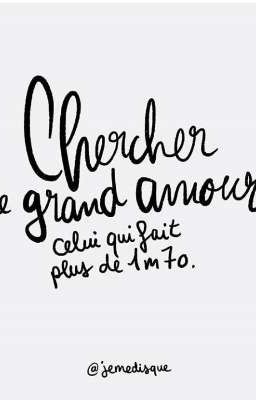 Chercher le grand amour (celui qui fait plus 1m70)