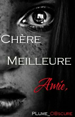 Chère meilleure amie,[TERMINÉE] 