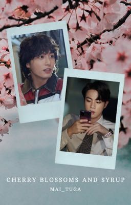 Cherry Blossoms and Syrup | Jinkook ✔️