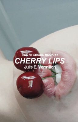 Cherry Lips - Sequel di Anonymous [Youth Series ~ Book #4]