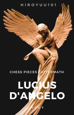 Chess Pieces Aftermath: Lucius D'Angelo