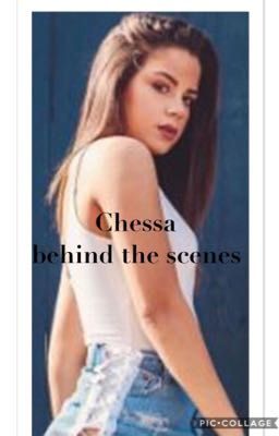 Chessa behind the scenes 