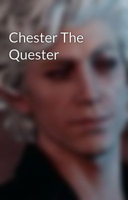 Chester The Quester 